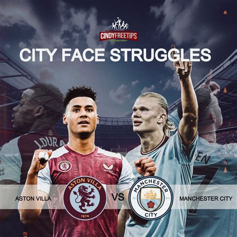 Aston Villa vs Manchester City: City Face Struggles - CindyfreetIps