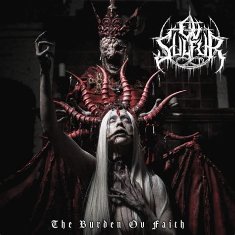 Ov Sulfur - The Burden Ov Faith - Ever Metal