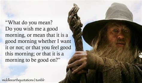 Middle-earth Quotes | Funny good morning memes, Funny good morning ...