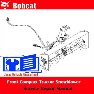 Bobcat Front Compact Tractor Snowblower Service Repair Manual