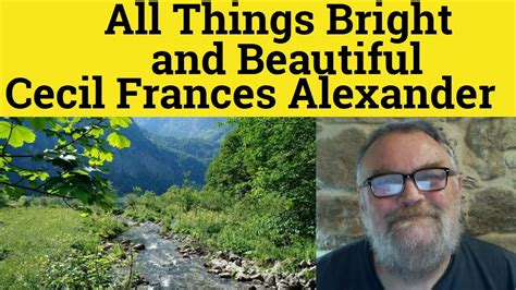 All Things Bright And Beautiful Song Cecil Frances Alexander Summary All Things Bright And ...