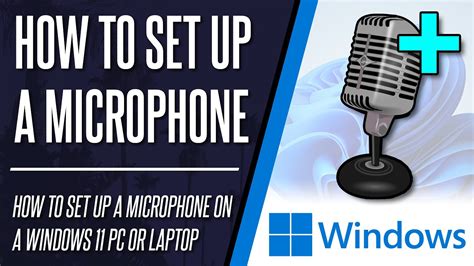 How to Set Up a Microphone on Windows 11 PC & Laptop - YouTube