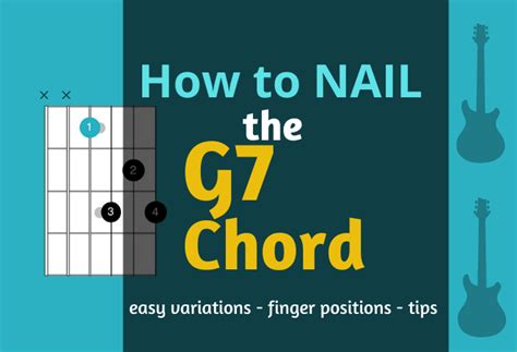 G7 Chord (Made Easy): 5 Ways To Play It On Your Guitar