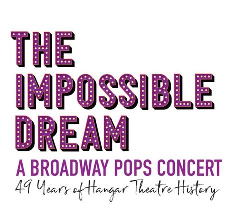 The Impossible Dream, A Broadway Pops Concert: 49 Years of Hangar ...