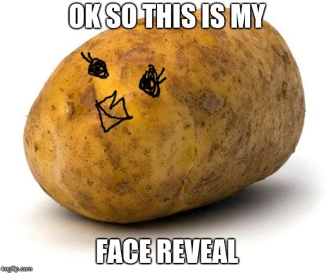 i am a potato Memes & GIFs - Imgflip