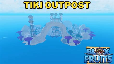 Tiki Outpost in Blox Fruits | Info, Guide, Quests [UPDATE 20] ⭐