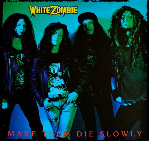 WHITE ZOMBIE Make Them Die Slowly Heavy Metal Album Cover Gallery & 12" Vinyl LP Discography ...