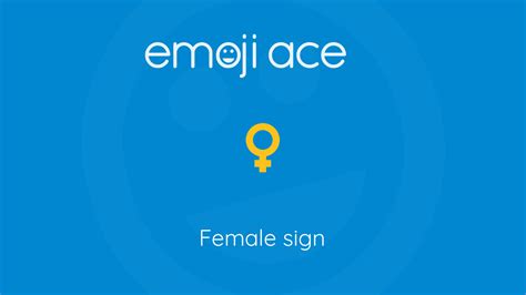 ♀ Female sign - Emoji Ace