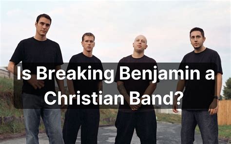 Is Breaking Benjamin A Christian Band?