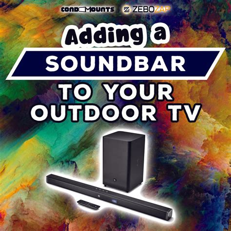 Adding a Soundbar to Your Outdoor TV: What to Know – ZeboZap