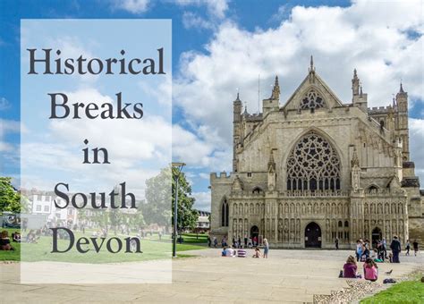 Historical Breaks in South Devon | Explore the Rich History and Landmarks