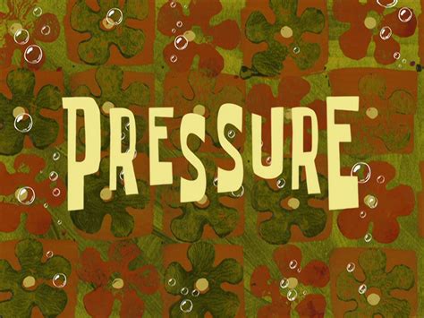 Pressure/transcript | Encyclopedia SpongeBobia | Fandom