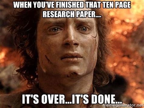 When you've finished that ten page research paper… | Studying memes, Exam finish quotes ...