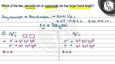 Which of the two, peroxide ion or superoxide ion has larger bond le... - YouTube