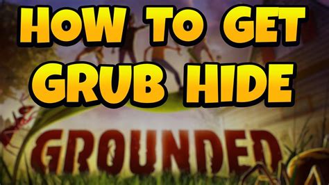 How to Get Grub Hide in Grounded 2023 - YouTube