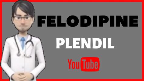 💊What is FELODIPINE?. Dosage, Mechanism Of Action and Side Effects of Felodipine (PLENDIL)💊 ...