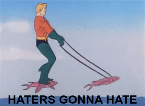 Haters Gonna Hate Gif - Gif Abyss