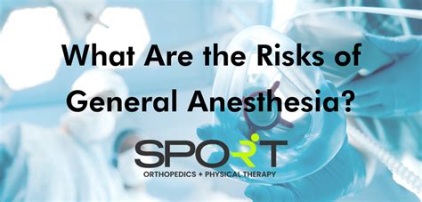 What Are the Risks of General Anesthesia?