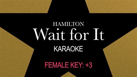 "Wait for it" Karaoke FEMALE KEY (Higher Key : +3) - HAMILTON ...