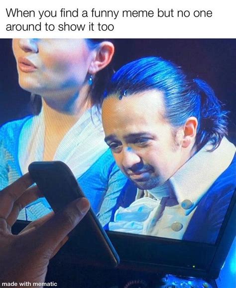 when you find a funny meme but no one around to show it to | Lin-Manuel ...