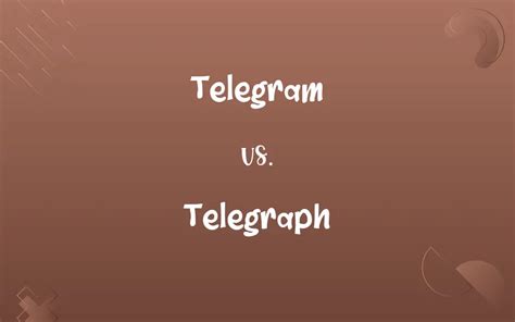 Telegram vs. Telegraph: Know the Difference