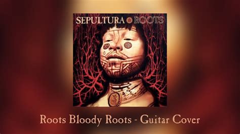 Sepultura - Roots Bloody Roots Guitar Cover - YouTube