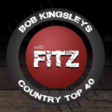 Bob Kingsley’s Country Top 40 with Fitz