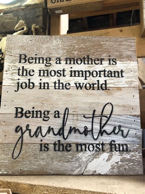 Being a Grandmother is the most fun | Grandmother quotes, Grandma quotes, Grandma sign