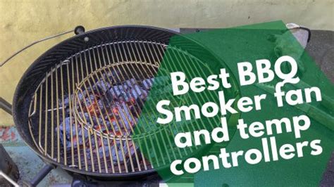 What is the best barbecue smoker electric fan / temperature controller?