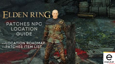 Elden Ring Patches NPC Location & Items List