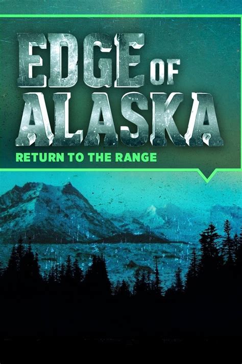 Edge of Alaska: Return to the Range Season 1 | Rotten Tomatoes