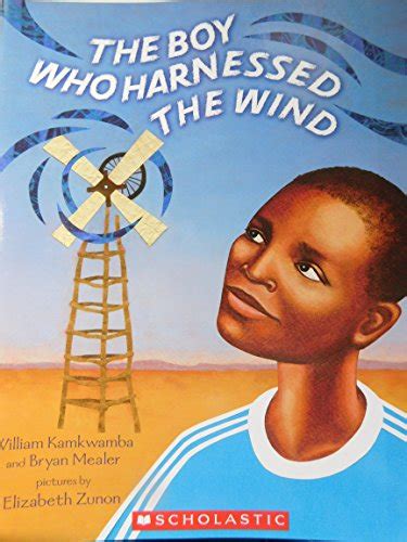 The Boy Who Harnessed the Wind - William Kamkwamba: 9780545591881 - AbeBooks