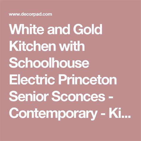 White and Gold Kitchen with Schoolhouse Electric Princeton Senior ...