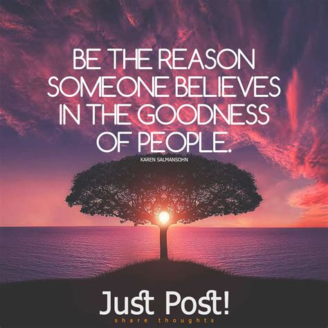 Be the reason someone believes in the goodness of people | Be a better person, Motivation ...