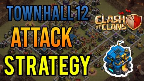 Town Hall 12 Attack Strategy - YouTube