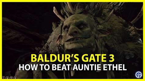 How To Beat Auntie Ethel In Baldur's Gate 3 (BG3)