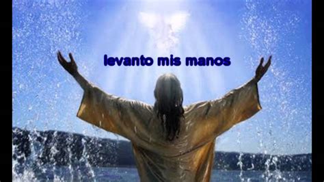 LEVANTO MIS MANOS (con subtitulos) - YouTube