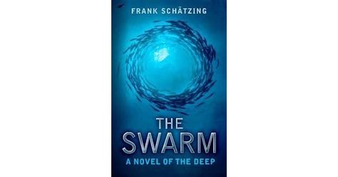 The Swarm: A Novel of the Deep by Frank Schätzing