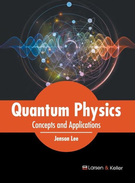 Quantum Physics: Concepts and Applications by Jenson Lee, Hardcover | Barnes & Noble®