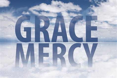 Mercy and Grace: Are They the Same? - Life, Hope & Truth