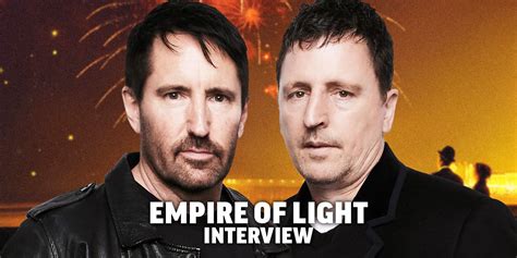 Trent Reznor & Atticus Ross on Empire of Light & Composing Authentic ...