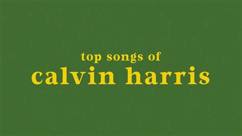 top 20 calvin harris songs - YouTube