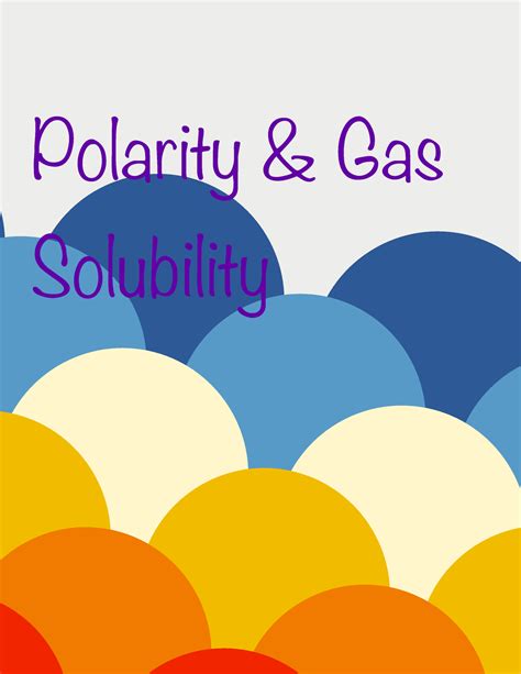 Polarity - Gas Solubility - Polarity & Gas Solubility Manufacturers of carbonated beverages ...