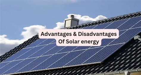 Advantages and Disadvantages of Solar energy