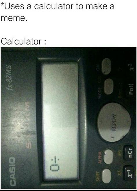 Calculator memes - Meme by Sugartown :) Memedroid