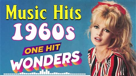 Best Music Hits 60s One Hit Wonder Of All Time - Classic Music Of The 1960s Golden Oldies Songs ...