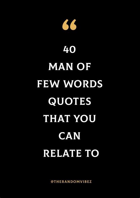 Man Of Few Words Quotes | Words quotes, Positive morning quotes, Words