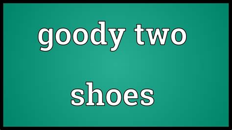 Goody two shoes Meaning - YouTube