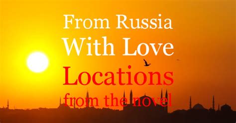 From Russia, With Love: Locations from the novel