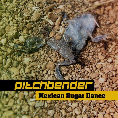 Mexican Sugar Dance - Single by Pitchbender | Spotify